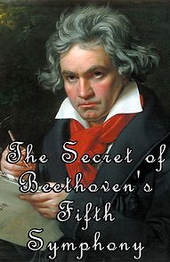Watch The Secret of Beethoven's Fifth Symphony