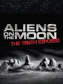 Watch Aliens on the Moon: The Truth Exposed