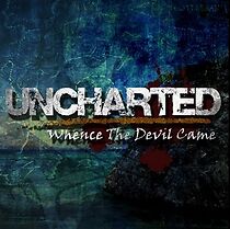 Watch Uncharted: Whence the Devil Came (Short 2015)