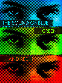 Watch The Sound of Blue, Green and Red