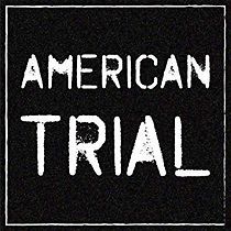 Watch American Trial