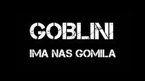 Watch Goblini - Ima Nas Gomila