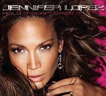 Watch Jennifer Lopez: Hold It Don't Drop It