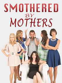Watch Smothered by Mothers