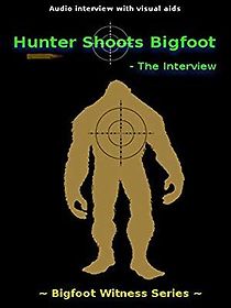 Watch Hunter Shoots Bigfoot: The Interview