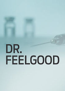 Watch Dr. Feelgood