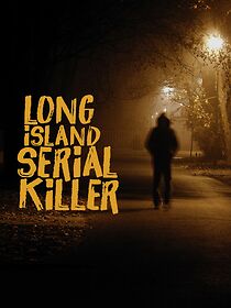 Watch A&E Presents: The Long Island Serial Killer