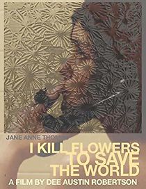 Watch I Kill Flowers to Save the World