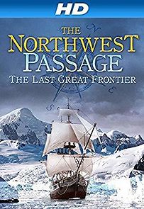 Watch The Northwest Passage: The Last Great Frontier