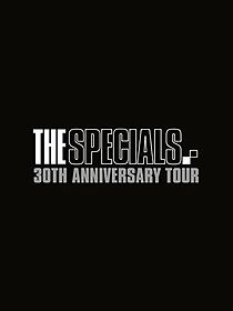 Watch The Specials: 30th Anniversary Tour