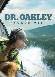 Watch Dr. Oakley, Yukon Vet