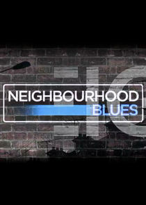 Watch Neighbourhood Blues