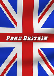 Watch Fake Britain