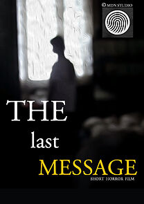 Watch The Last Message 2016 (Short 2016)