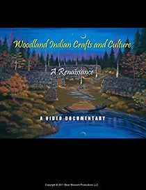 Watch Woodland Indian Crafts and Culture: A Renaissance