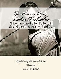 Watch Gentlemen Only Ladies Forbidden : Puddy McFadden License to Golf