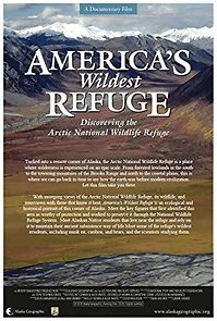 Watch America's Wildest Refuge: Discovering the Arctic National Wildlife Refuge