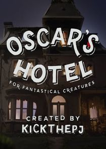 Watch Oscar's Hotel for Fantastical Creatures