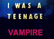 Watch I Was a Teenage Vampire
