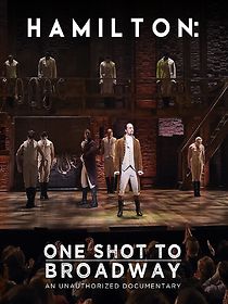 Watch Hamilton: One Shot to Broadway