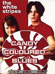 Watch The White Stripes: Candy Coloured Blues