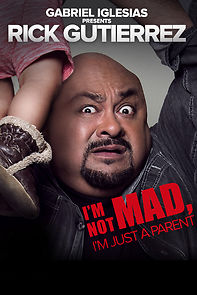 Watch Gabriel Iglesias Presents Rick Gutierrez: I'm Not Mad. I'm Just a Parent.