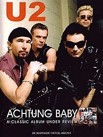 Watch Achtung Baby: A Classic Album Under Review