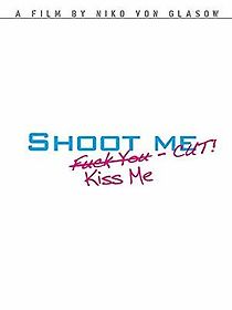Watch Shoot Me. Kiss Me. Cut!