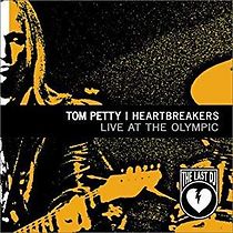 Watch Tom Petty and the Heartbreakers: Live at the Olympic - The Last DJ and More