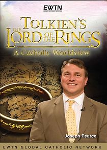 Watch Tolkien's The Lord of the Rings: A Catholic Worldview
