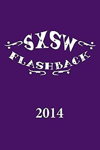 Watch SXSW Flashback 2014