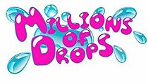 Watch Millions of Drops