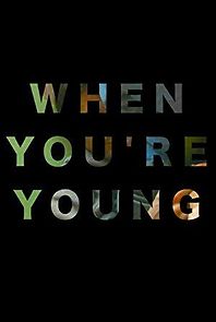 Watch When You're Young