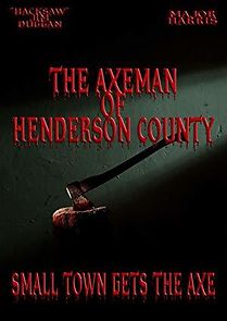 Watch The Axeman of Henderson County