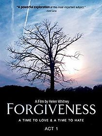 Watch Forgiveness: A Time to Love and a Time to Hate