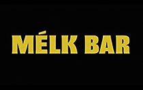 Watch Melk Bar