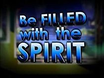 Watch Be Filled with the Spirit