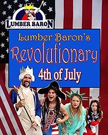 Watch Lumber Baron's Revolutionary 4th of July