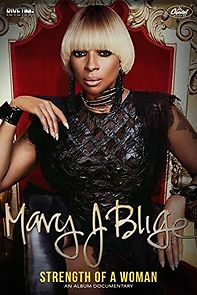 Watch Mary J. Blige: The Making of Strength of a Woman - An Album Documentary