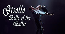 Watch Giselle: Belle of the Ballet