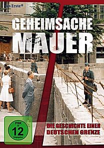 Watch Geheimsache Mauer - Die Geschichte einer deutschen Grenze