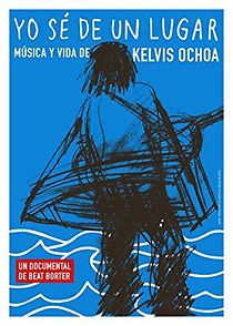 Watch Yo sé de un lugar - Música y vida de Kelvis Ochoa