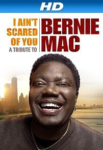Watch I Ain't Scared of You: A Tribute to Bernie Mac