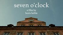 Watch Seven O'Clock (Short 2015)