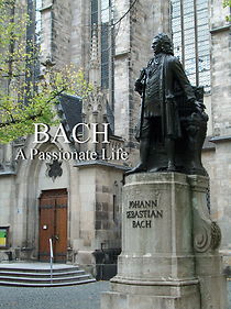 Watch Bach: A Passionate Life