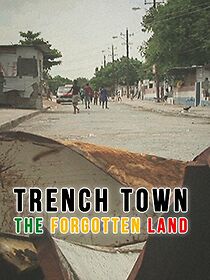 Watch Trench Town: The Forgotten Land
