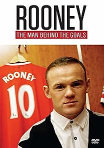 Watch Rooney: The Man Behind the Goals