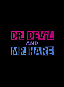 Watch Dr. Devil and Mr. Hare