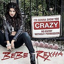 Watch Bebe Rexha: I'm Gonna Show You Crazy
