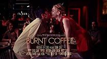 Watch Burnt Coffee